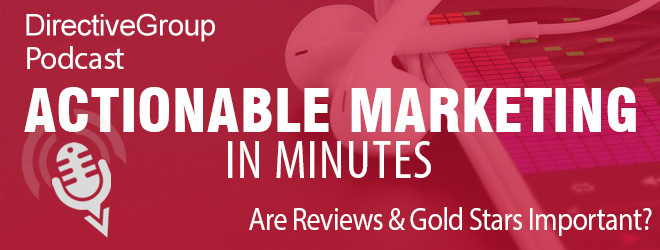 Ep. 108 – Are Reviews & Gold Stars Important?