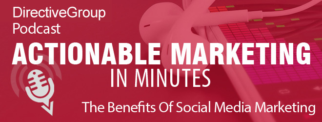 Ep. 122 – Benefits Of Social Media Marketing
