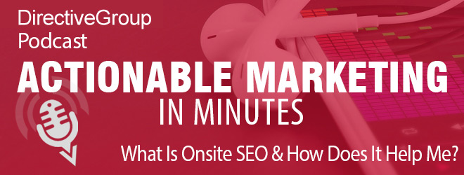 Ep. 123 – What Is Onsite SEO? How Does It Help Me?