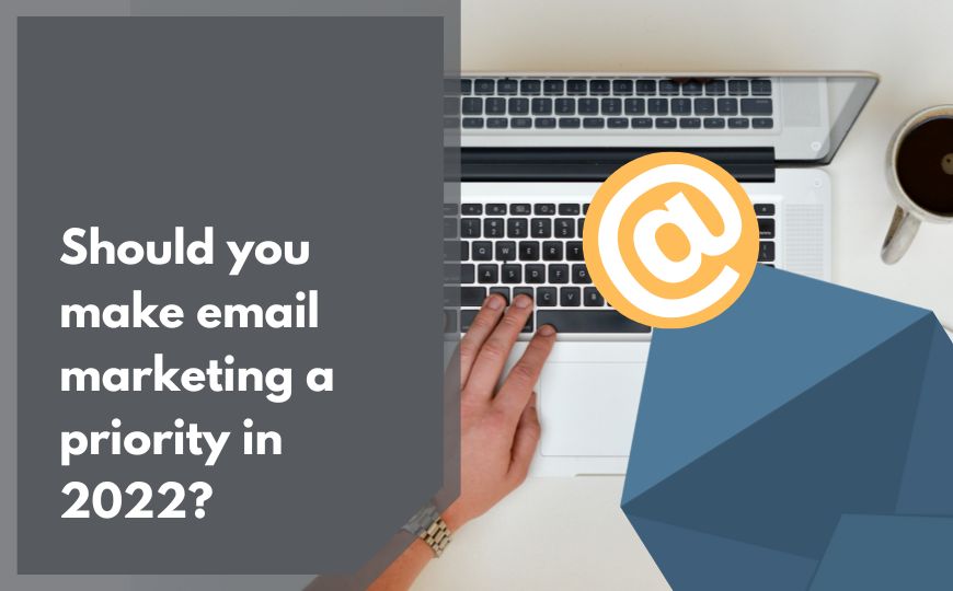 Email marketing as a priority in 2022