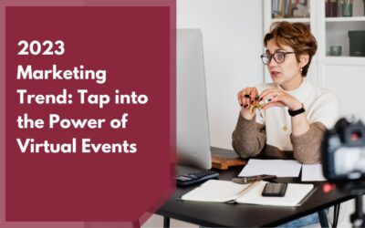 2023 Marketing Trend: Tap into the Power of Virtual Events