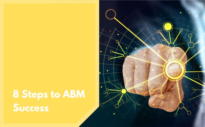 8 Steps to ABM Marketing Success