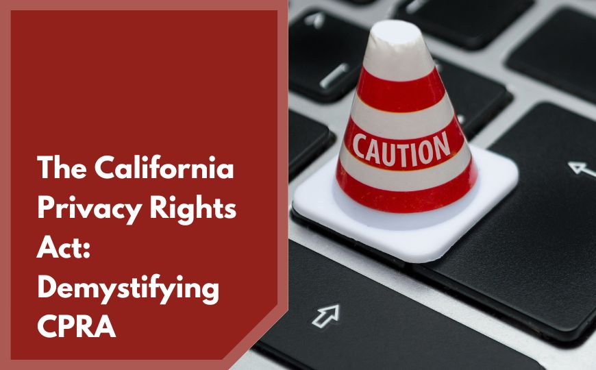 The California Privacy Rights Act: Demystifying CPRA