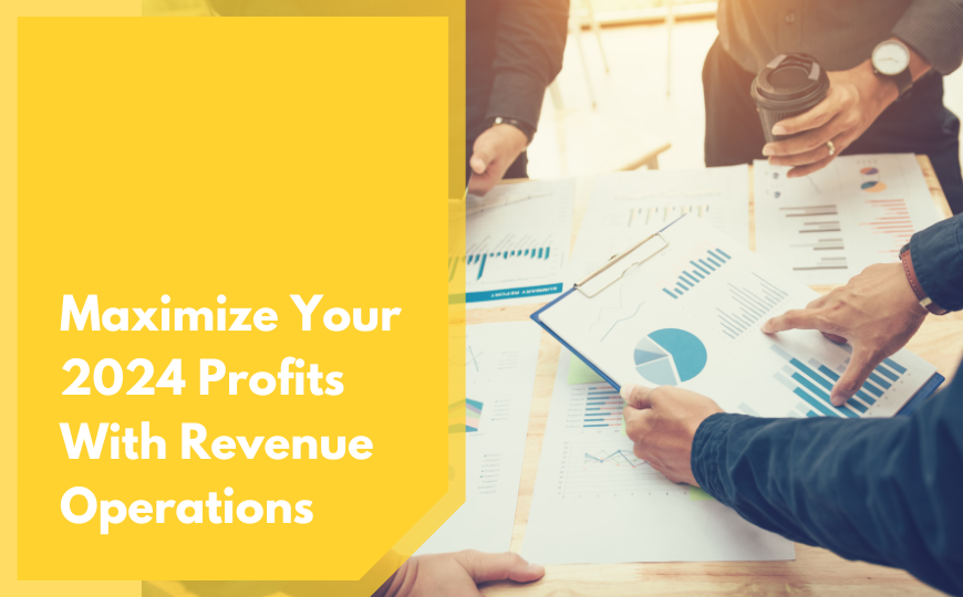 Maximize Your 2024 Profits with Revenue Operations